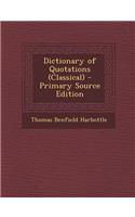 Dictionary of Quotations (Classical) - Primary Source Edition