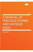 A Manual of Precious Stones and Antique Gems