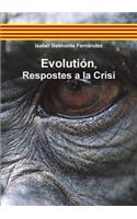Evolutión, Respostes a la Crisi