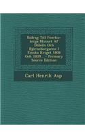 Bidrag Till Femtio-Ariga Minnet AF Dobeln Och Bjorneborgarne I Finska Kriget 1808 Och 1809... - Primary Source Edition