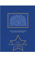 Reply to the Misrepresentations and Aspersions on the Military Reputation of the Late Lieut.-Gen. R. B. Long Contained in Further Strictures on Those Parts of Col. Napier's History of the Peninsular War, Which Relate to Viscount Beresford. - War Co