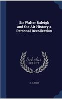 Sir Walter Raleigh and the Air History a Personal Recollection