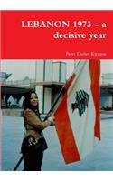 Lebanon 1973 - a Decisive Year
