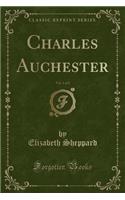 Charles Auchester, Vol. 1 of 2 (Classic Reprint)