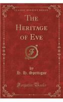 The Heritage of Eve (Classic Reprint)