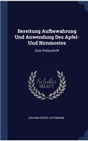 Bereitung Aufbewahrung Und Anwendung Des Apfel- Und Birnmostes