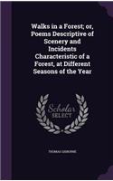 Walks in a Forest; or, Poems Descriptive of Scenery and Incidents Characteristic of a Forest, at Different Seasons of the Year
