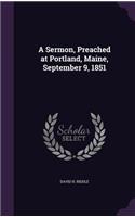 Sermon, Preached at Portland, Maine, September 9, 1851