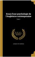 Essai d'une psychologie de l'Angleterre contemporaine; Tome 1