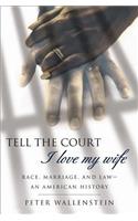 Tell the Court I Love My Wife