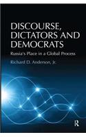 Discourse, Dictators and Democrats