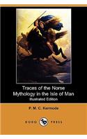 Traces of the Norse Mythology in the Isle of Man (Illustrated Edition) (Dodo Press)