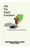 Ask The Right Questions