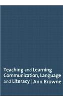 Teaching and Learning Communication, Language and Literacy