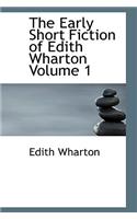 Early Short Fiction of Edith Wharton, Volume 1