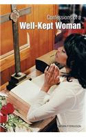 Confessions of a Well-Kept Woman