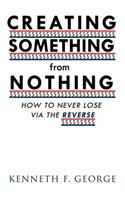 Creating Something from Nothing: How to Never Lose Via the Reverse