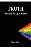 Truth:  Resuming the Age of Reason: (English)
