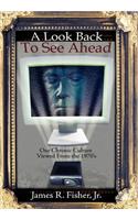 Look Back To See Ahead