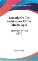 Remarks on the Architecture of the Middle Ages: Especially of Italy (1835)