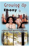 Growing Up Ebony and Ivory