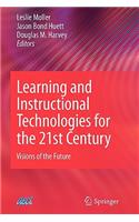 Learning and Instructional Technologies for the 21st Century