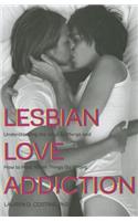 Lesbian Love Addiction