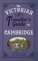 Victorian Traveller's Guide to Cambridge