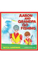Aaron and Grandpa Go Fishing