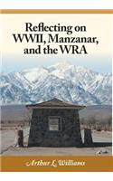 Reflecting on WWII, Manzanar, and the WRA