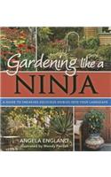 Gardening Like a Ninja