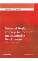 Universal Health Coverage for Inclusive and Sustainable Development