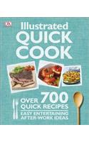 Illustrated Quick Cook: Over 700 Quick Recipes, Easy Entertaining, After-Work Ideas