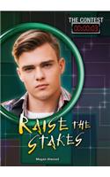 Raise the Stakes: (3 The Contest)