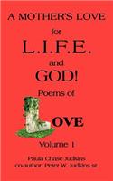 MOTHER'S LOVE for L.I.F.E. and GOD !