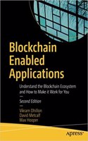 Blockchain Enabled Applications: Understand the Blockchain Ecosystem and How to Make it Work for You 2nd ed.