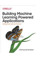 Building Machine Learning Powered Applications