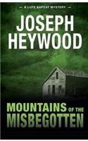 Mountains of the Misbegotten: A Lute Bapcat Mystery