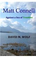 Matt Connell: Against a Sea of Troubles