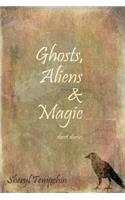 Ghosts, Aliens & Magic