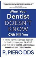 Never Brush Your Teeth Again!: Startling Information on How Oral Health Impacts Your Entire Body