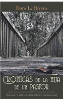 Crónicas De La Hija De Un Pastor: Fui, Soy, Y Seré Siempre. Nunca Renunciaré