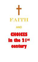 Faith and Choices in the 21st Century