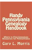 Handy Pennsylvania Genealogy Handbook