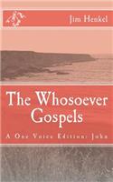 The Whosoever Gospels