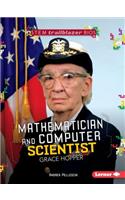 Mathematician and Computer Scientist Grace Hopper: (STEM Trailblazer Bios)