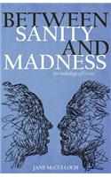 Between Sanity and Madness