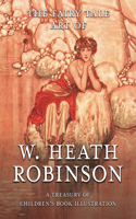 Fairy Tale Art of W. Heath Robinson
