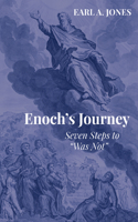 Enoch's Journey: Seven Steps to "Was Not"