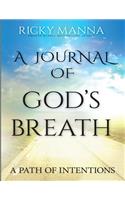 A Journal of God's Breath: A Path of Intentions